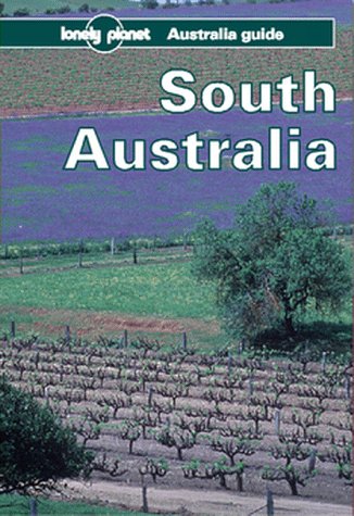 Stock image for Lonely Planet South Australia for sale by Better World Books