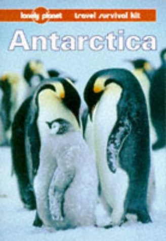 9780864424150: Antarctica: A Travel Survival Kit (Lonely Planet Travel Survival Kit)