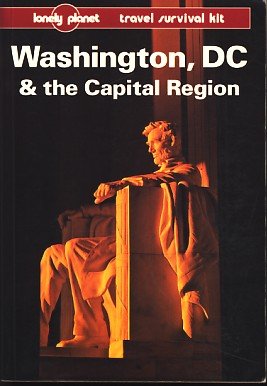 Imagen de archivo de Lonely Planet Washington, D.C. and the Capital Region (Serial) a la venta por Half Price Books Inc.