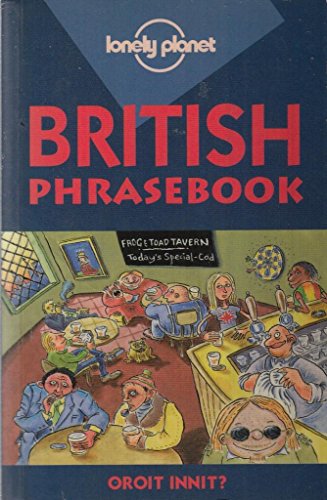 Imagen de archivo de Lonely Planet British Phrasebook: With Two-Way Dictionary (Lonely Planet Phrasebook: India) a la venta por Ergodebooks