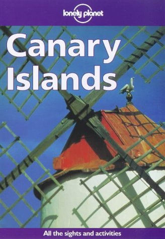 9780864425225: Lonely Planet Canary Islands (1st ed)