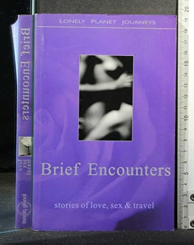 Stock image for Brief Encounters : Stories of Love, Sex and Travel for sale by Better World Books