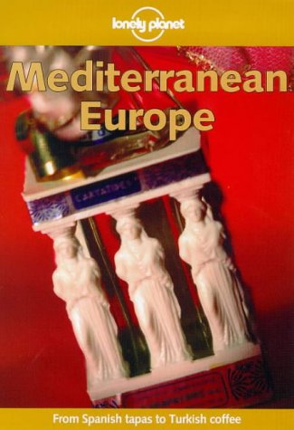 Imagen de archivo de Lonely Planet Mediterranean Europe a la venta por Better World Books