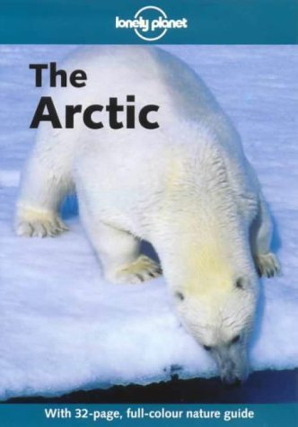 Stock image for The Arctic (Lonely Planet Regional Guides) for sale by WorldofBooks