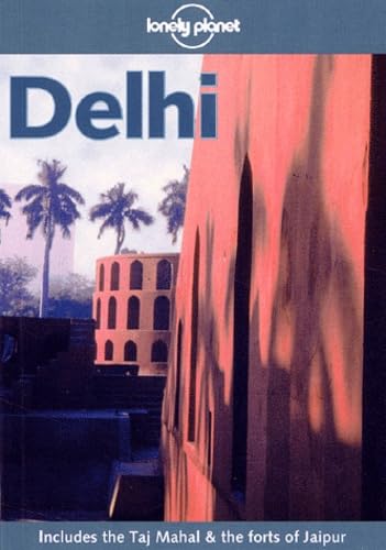 Lonely Planet Delhi (Lonely Planet Delhi, 2nd ed) (9780864426758) by Richard Plunkett; Lonely Planet; Hugh Finlay