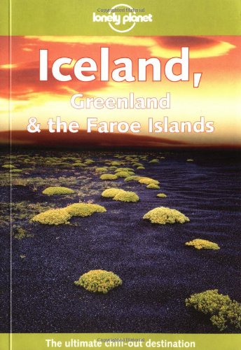 Stock image for Lonely Planet Iceland, Greenland & the Faroe Islands (Lonely Planet Iceland, Greenland, and the Faroe Islands) for sale by Ergodebooks