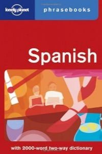 Stock image for Spanish: Lonely Planet Phrasebook (English and Spanish Edition) for sale by Your Online Bookstore