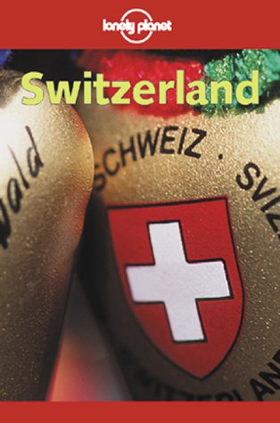 9780864427236: Switzerland (Lonely Planet Country Guides)