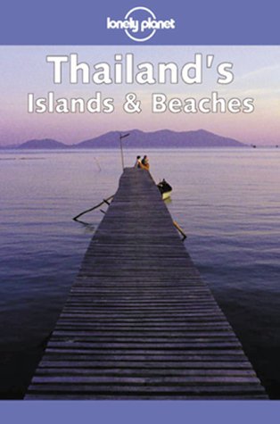 Stock image for Thailand's Islands and Beaches (Lonely Planet Regional Guides) for sale by AwesomeBooks
