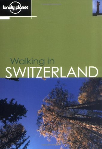 Stock image for Lonely Planet Walking in Switzerland for sale by Jenson Books Inc