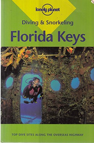 Beispielbild fr Lonely Planet Diving & Snorkeling Florida Keys (LONELY PLANET DIVING AND SNORKELING GUIDES) zum Verkauf von Wonder Book