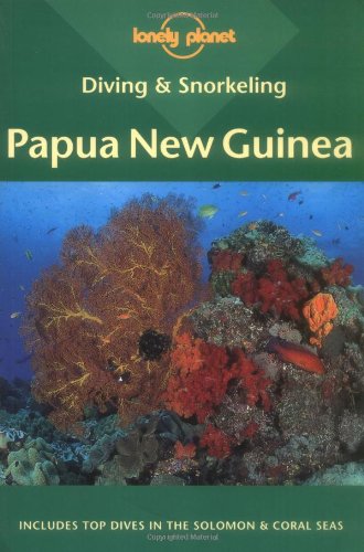 9780864427762: Papua New Guinea (Lonely Planet Diving and Snorkeling Guides) [Idioma Ingls]