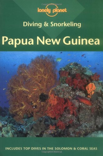 Stock image for Lonely Planet Diving & Snorkeling: Papua New Guinea (Lonely Planet Diving & Snorkeling Guides) for sale by SecondSale