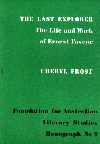 9780864431011: The Last Explorer: The Life and Work of Ernest Favenc (Foundation for Australian Literary Studies, Monograph 9)