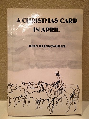 A Christmas card in April: Station life on the Palmer River in the 1940s and 1950s (Records of North Queensland history) (9780864433787) by John Illingsworth