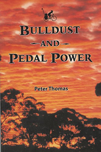 Bulldust and pedal power: A continental crossing by bicycle through the centre of the Australian desert (9780864451286) by Thomas, Peter