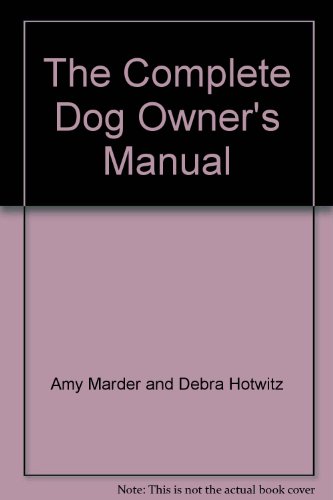 The Complete Dog Owner's Manual