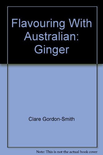 Stock image for FLAVOURING WITH AUSTRALIAN GINGER. for sale by Cambridge Rare Books