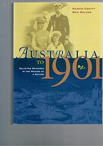 Beispielbild fr Australia to 1901: Selected Readings in the Making of a Nation zum Verkauf von Reuseabook