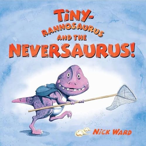 Stock image for Tinyrannosaurus Neversaurus for sale by WorldofBooks