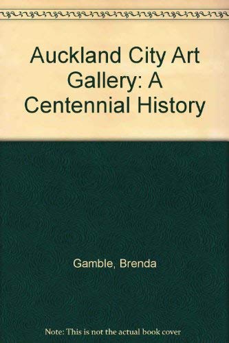 Stock image for Auckland City Art Gallery - A Centennial History for sale by Jason Books