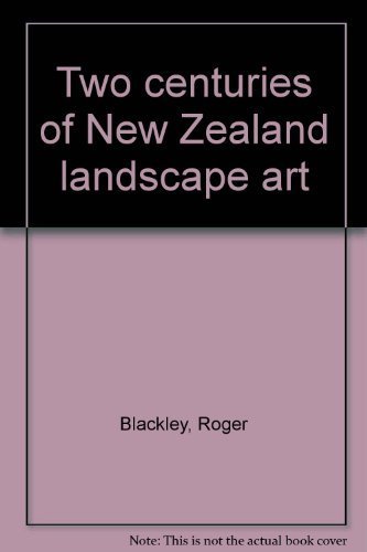 Stock image for Two Centuries of New Zealand Landscape Art for sale by Smith Family Bookstore Downtown
