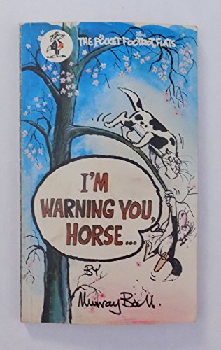Stock image for I'm Warning You Horse. for sale by Bay Used Books
