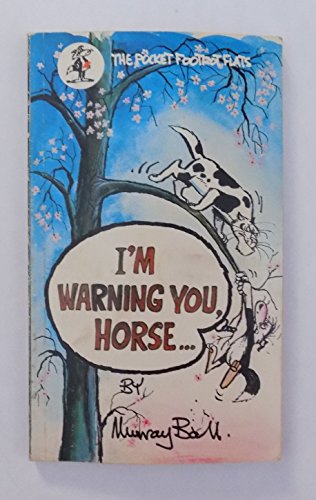 9780864640406: I'm Warning You Horse...