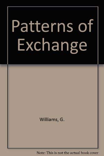 Patterns of Exchange: A Study in Human Understanding (9780864690845) by Williams, Gary