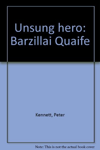 Stock image for Unsung Hero. Barzillai Quaife. for sale by The Last Post Bookshop