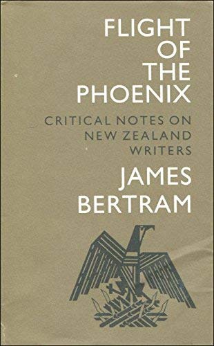 9780864730121: Flight of the phoenix: Critical notes on New Zealand writers