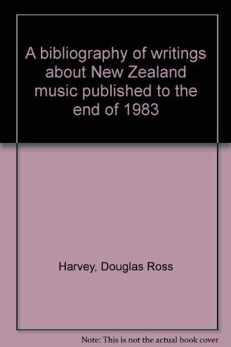 9780864730299: A bibliography of writings about New Zealand music published to the end of 1983