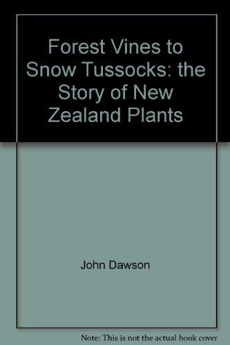 Stock image for Forest Vines to Snow Tussocks: The Story of New Zealand Plants for sale by BooksNZ