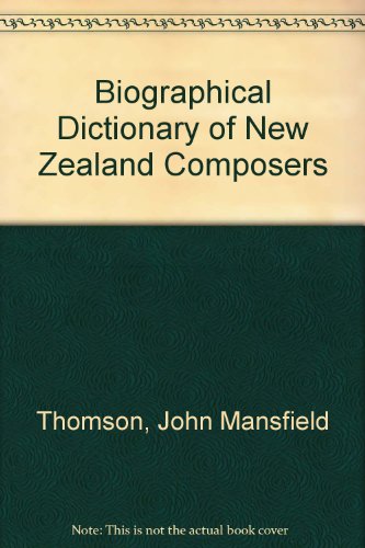 Stock image for BIOGRAPHICAL DICTIONARY OF NEW ZEALAND COMPOSERS. for sale by Cambridge Rare Books