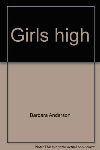 Imagen de archivo de Girls high a la venta por Bay Used Books
