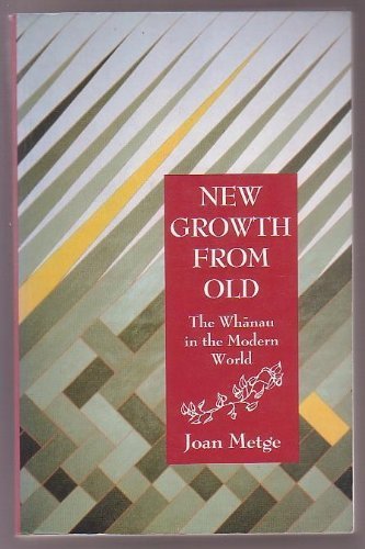 Stock image for New growth from old: The Wha?nau in the modern world for sale by The Secret Bookshop