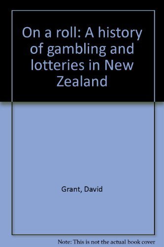 Beispielbild fr On A Roll - A History of Gambling and Lotteries in New Zealand zum Verkauf von Matheson Sports International Limited