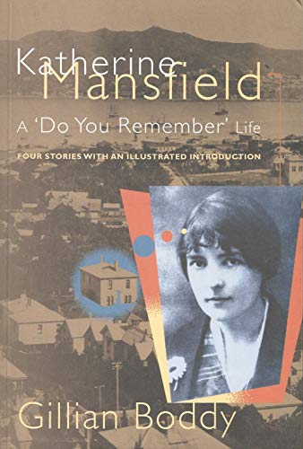 Imagen de archivo de Katherine Mansfield: A 'Do You Remember' Life: Four Stories with an Illustrated Introduction a la venta por Henffordd Books