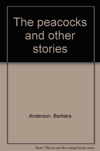 Beispielbild fr The Peacocks and Other Stories zum Verkauf von Colewood Books