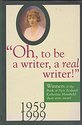 Stock image for Oh, to be a writer, a real writer!: Winners of the Katherine Mansfield short story award, 1959-1999 for sale by ThriftBooks-Atlanta