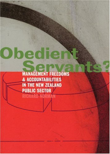 Imagen de archivo de Obedient Servants?: Management Freedoms and Accountabilities in t he New Zealand Public Sector a la venta por Book Express (NZ)