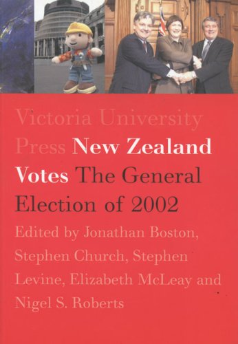 New Zealand Votes: The 2002 General Election (9780864734686) by Boston, Jonathan; Church, Stephen; Levine, Stephen; McLeay, Elizabeth; Roberts, Nigel S.