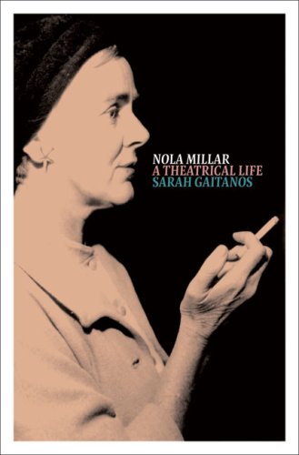 Nola Millar: A Theatrical Life (9780864735379) by Gaitanos, Sarah