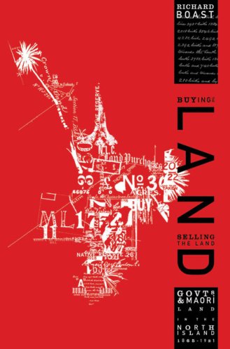 Stock image for Buying the land, selling the land. Governments and Maori land in the north island 1865 -1921 for sale by Book Express (NZ)