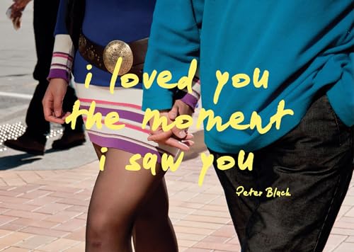I Loved You the Moment I Saw You (9780864736598) by Black, Peter