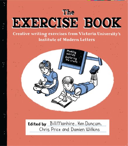 Stock image for The Exercise Book: Creative Writing Exercises from Victoria University`s Institute of Modern Letters for sale by Buchpark