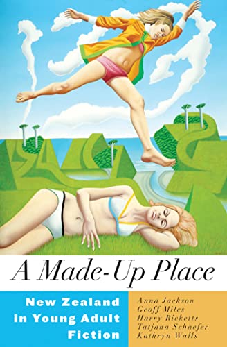 A Made-Up Place: New Zealand in Young Adult Fiction (9780864736970) by Jackson, Anna; Miles, Geoffrey; Ricketts, Harry; Schaefer, Tatjana; Walls, Kathryn