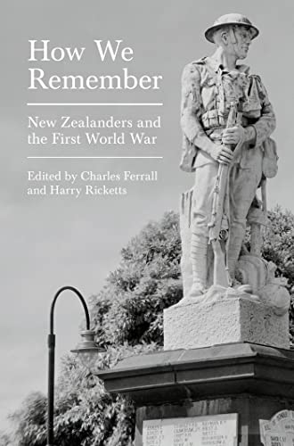 Stock image for How we remember. New Zealanders and the first world war for sale by Book Express (NZ)