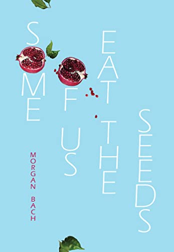 Beispielbild fr Some of Us Eat the Seeds zum Verkauf von Blackwell's