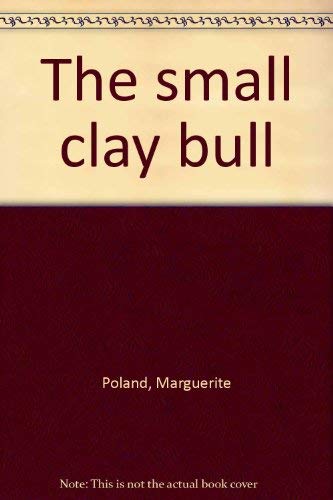 Imagen de archivo de The small clay bull a la venta por AwesomeBooks